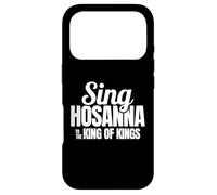 Sing Hosanna to the King Praise Worship Christian Men Women Case for iPhone 17 Pro