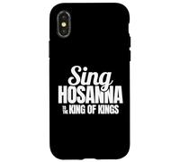 Sing Hosanna to the King Praise Worship Christian Men Women Case for iPhone X/XS
