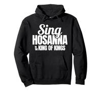 Sing Hosanna to the King Praise Worship Christian Men Women Pullover Hoodie