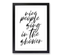 Sing in The Shower Typography Framed Print | A2 Black Framed Wall Art | Ready to Hang | Modern Positive Affirmations Picture | Living Room Bedroom Lounge Office