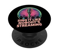 Sing It Like Nobody's Streaming - Funny Musician PopSockets Adhesive PopGrip