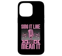Sing It Like You Mean It Karaoke Case for iPhone 14 Pro Max