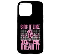Sing It Like You Mean It Karaoke Case for iPhone 15 Pro Max