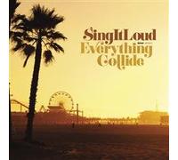 Sing It Loud - Everything Collide