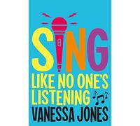 Sing Like No One's Listening