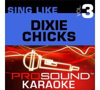 Sing Like The Dixie Chicks V. 3