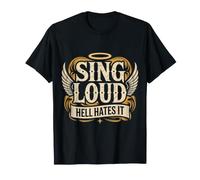 Sing Loud, Hell Hates It Worship Vocals Singer - T-Shirt