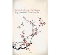 Sing Me Down from the Dark (Salt Modern Poets)