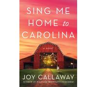 Sing Me Home to Carolina : A Novel