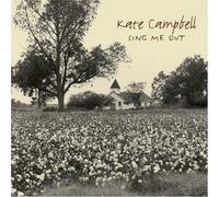 Sing Me Out by Kate Campbell (2004-08-10)