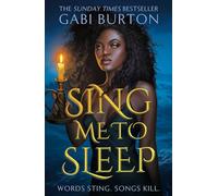 Sing Me to Sleep: The completely addictive and action-packed enemies-to-lovers YA romantasy (Paperback) - Gabi Burton Book