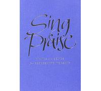Sing Praise (Words Edition): Hymns and Songs for Refreshing Worship