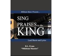 Sing Praises to the King: Lead Sheets and Lyrics (2)