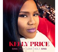 Kelly Price - Sing Pray Love Vol 1