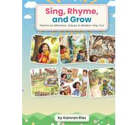 Sing, Rhyme, and Grow: Poems on Manners, Values and Modern-Day Fun