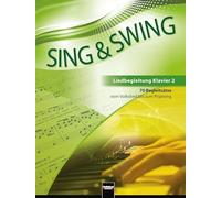 Sing & Swing - Liedbegleitung Klavier 2: 70 Begleitsätze vom Volkslied bis zum Popsong