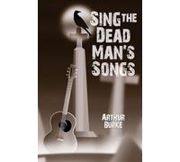 Sing the Dead Man's Songs