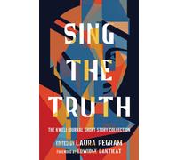 Sing the Truth : The Kweli Journal Short Story Collection