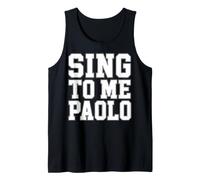 Sing to Me Paolo - Funny Meme Quote Tank Top