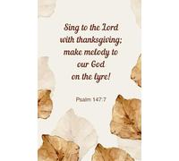 Sing to the Lord with Thanksgiving Bible Verse Journal - 100 Lined Pages | Christian Gratitude Notebook, Psalm 147:7, Autumn Leaves