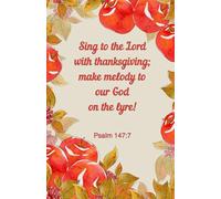 Sing to the Lord with Thanksgiving Bible Verse Journal - 100 Lined Pages | Christian Gratitude Notebook, Psalm 147:7, Autumn Leaves Apples & Berries Cover