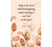Sing to the Lord with Thanksgiving Bible Verse Journal - 100 Lined Pages | Christian Gratitude Notebook, Psalm 147:7, Autumn Leaves Cover