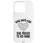Sing Unto God Sing Praises to His Name Psalm 68:4 Scripture Case for iPhone 15 Pro Max