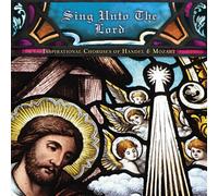 Sing Unto the Lord - Sing Unto the Lord: Inspirational Choruses