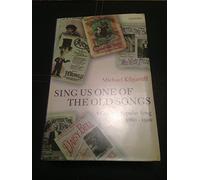 Sing Us One of the Old Songs: A Guide to Popular Song, 1860-1920