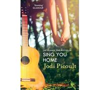 Sing You Home: The heartbreaking and moving story you will not be able to put down by the number one bestselling author of My Sister's Keeper