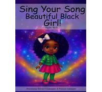 Sing Your Song Beautiful Black Girl!