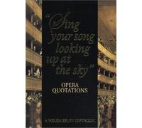 Sing Your Song Looking Up at the Sky: Opera Quotations (Art & Leisure S.)