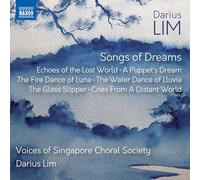 Voices of Singapore Children's Choir; Voices of Singapore Ladies' Choir; Voices of Singapore Men's Choir; Gabriel Hoe; Richard Ter; Julian Li; Sharon Ham; Kangren Chen; Natasha Liu; Donald Law; Gabriel Lee; Darius Lim - Darius Lim: Songs of Dreams