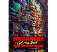 Singapore Coloring Book for Teens and Adults: 50 Unique Coloring Pages Tiki Totem and Mandala Styles Combined Designs for Stress Relief and Relaxation ... of Bold Large Prints for Fun Activity.