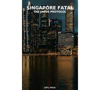 SINGAPORE FATAL: THE JANUS PROTOCOL