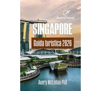 SINGAPORE Guida turistica 2026: Dove andare, cosa mangiare e come spostarsi