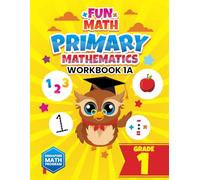 Singapore Math 1st Grade Math Workbook, Addition, Subtraction, Multiplication and More for Homeschool or Classroom (Singapore Math, Level 1 A COUNTING)