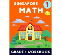 Singapore Math Grade 1 Workbook: First Grade Workbook Contains Activities, Challenges, Brain Games and Word Problems - 1st Grade Math Book