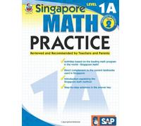 Singapore Math Practice, Level 1A, Grade 2 Workbook Edition by unknown [2009]