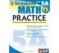 Singapore Math Practice Level 5A, Grade 6 by Frank Schaffer Publications (Editor) (15-Jun-2009) Paperback