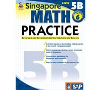 [(Singapore Math Practice Level 5B, Grade 6)] [Created by Frank Schaffer Publications] published on (June, 2009)