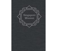 Singapore Mission: Missionary Journal. This beautiful hardcover journal is the perfect gift for your LDS missionary to write spiritual thoughts and ... Perfect for Elder, Sister, Mission President