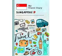 Singapore My Travel Diary: Kids Guided Journey Log Book 6x9 - Record Tracker Book For Writing, Sketching, Gratitude Prompt - Vacation Activities ... Journal - Girls Boys Traveling Notebook