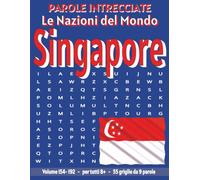 Singapore - Parole Intrecciate: Passatempo senza schermo per relax e concentrazione (Parole Intrecciate - Le Nazioni del Mondo - Giochi educativi per ... e parole da ogni angolo del pianeta)