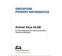 Singapore Primary Mathematics Answer Keys 4A-6B (Singapore Primary Mathematics Answer Keys)