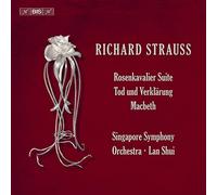 Singapore So/Lan Shui - Richard Strauss: Rosenkavalier Suite, Tod und Verklärung, Macbeth
