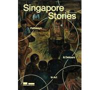 Singapore Stories: Pathways and Detours in Art