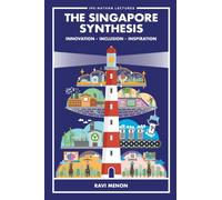 Singapore Synthesis, The: Innovation, Inclusion, Inspiration