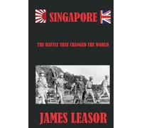 Singapore: The Battle That Changed The World