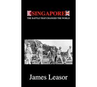 Singapore: The Battle That Changed The World